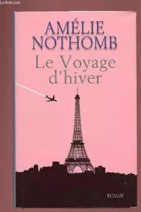 Couverture du produit · Le Voyage D'hiver [relié] By Amélie Nothomb
