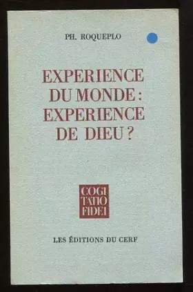 Couverture du produit · Roqueplo ph. - Expérience du monde : expérience de dieu ?