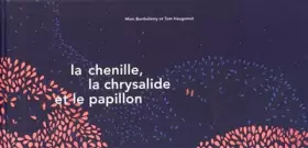 Couverture du produit · La Chenille, la Chrysalide et le Papillon