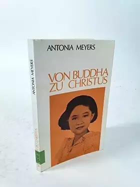 Couverture du produit · Von Buddha zu Christus. Geschichte einer Bekehrung..