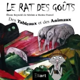 Couverture du produit · Des tableaux et des animaux : le rat des goûts
