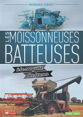 Couverture du produit · Les moissonneuses-batteuses à la conquête des fermes