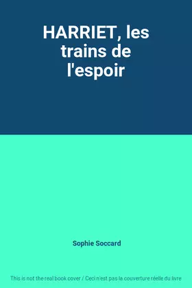 Couverture du produit · HARRIET, les trains de l'espoir