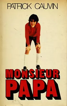 Couverture du produit · Monsieur Papa / Cauvin, Patrick / Réf20014