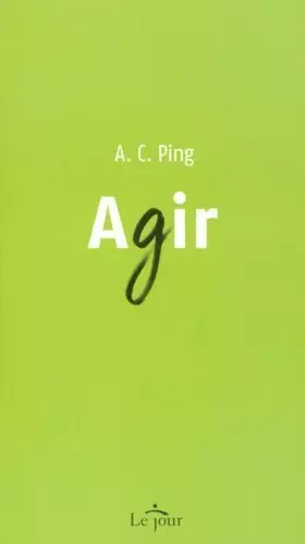 Couverture du produit · Agir de A.C. Ping (20 février 2008) Broché