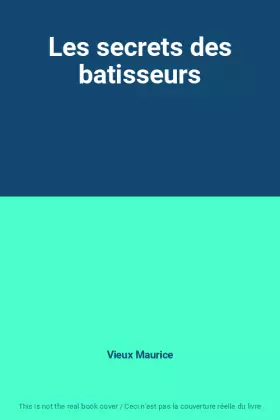 Couverture du produit · Les secrets des batisseurs