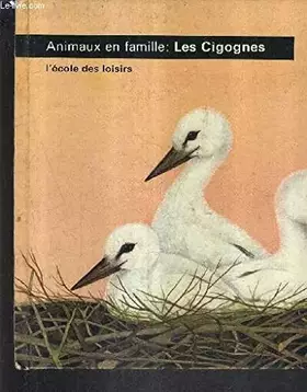 Couverture du produit · LES CIGOGNES / COLLECTION ANIMAUX EN FAMILLE.