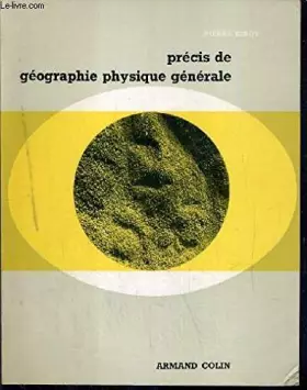 Couverture du produit · PRECIS DE GEOGRAPHIE PHYSIQUE GENERALE