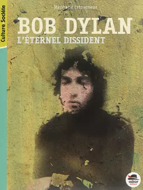Couverture du produit · BOB DYLAN: L'ÉTERNEL DISSIDENT