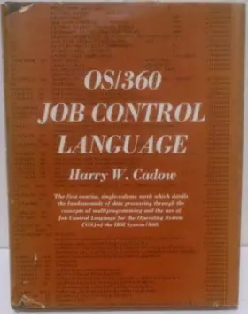 Couverture du produit · O.S./360 Job Control Language by Cadow Harry W. (1971-01-01) Hardcover