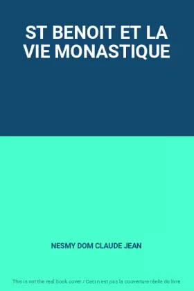 Couverture du produit · ST BENOIT ET LA VIE MONASTIQUE