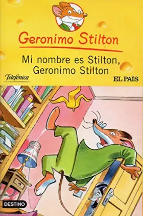 Couverture du produit · MI NOMBRE ES STILTON, GERONIMO STILTON