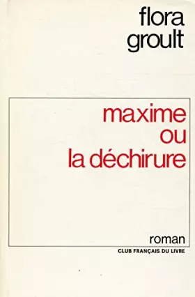Couverture du produit · Maxime ou la déchirure / Groult, Flora / Réf23942