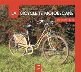 Couverture du produit · La bicyclette Motobécane de mon père
