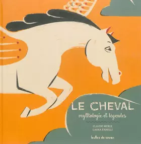 Couverture du produit · Le cheval: Mythologie et légendes