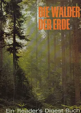 Couverture du produit · Die Wälder der Erde , Das grosse Reader's-Digest-Buch