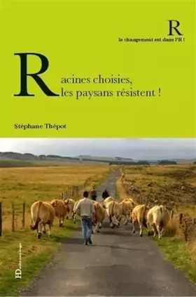 Couverture du produit · Racines choisies, les paysans résistent !