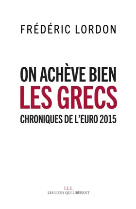 Couverture du produit · On achève bien les grecs : Chroniques de leuro 2015