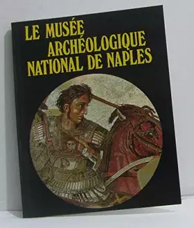 Couverture du produit · Le musée archéologique national de naples