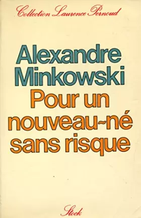 Couverture du produit · Pour un nouveau né sans risque 1976 / Minkowski, Alexandre / Réf: 21788