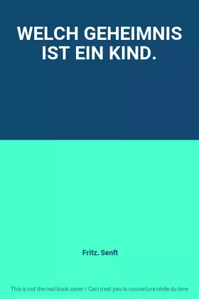 Couverture du produit · WELCH GEHEIMNIS IST EIN KIND.