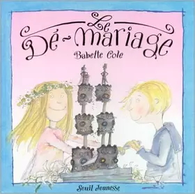 Couverture du produit · Le Dé-mariage de Babette Cole ( 2 octobre 1997 )
