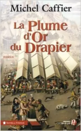 Couverture du produit · La Plume d'Or du Drapier de Michel Caffier ( 29 avril 2005 )