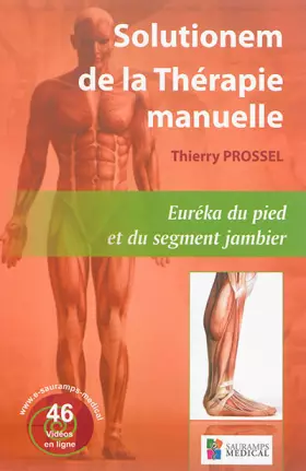 Couverture du produit · SOLUTIONEM DE LA THERAPIE MANUELLE. EUREKA DU PIED ET DU SEGMENT JAMBIER