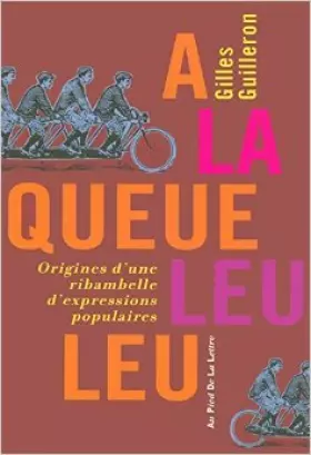 Couverture du produit · A la queue leu leu de Gilles GUILLERON ( 24 avril 2008 )