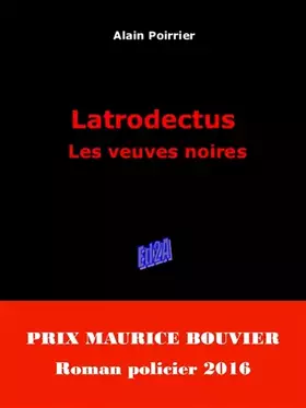 Couverture du produit · Latrodectus : les veuves noires: Prix Maurice Bouvier 2016