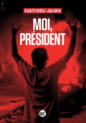 Couverture du produit · Moi, président