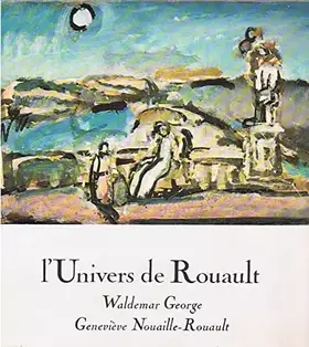 Couverture du produit · L'univers de Rouault. [Nouaille-Rouault George, Waldemar George]