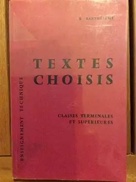 Couverture du produit · Textes choisis. Classes terminales et supérieures. Enseignement technique.