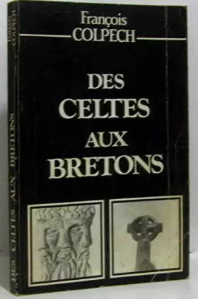 Couverture du produit · Des Celtes aux bretons ; essai de vulgarisation