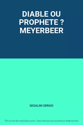 Couverture du produit · DIABLE OU PROPHETE ? MEYERBEER