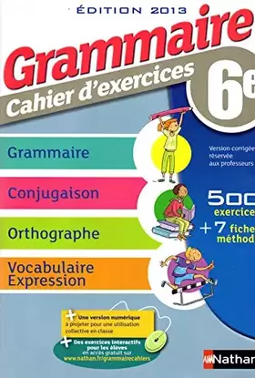 Couverture du produit · Grammaire 6e - Cahier d'exercices - VERSION CORRIGÉE RÉSERVÉE AUX ENSEIGNANTS