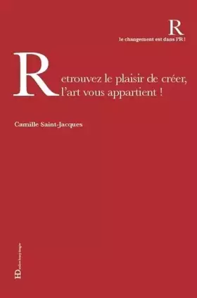 Couverture du produit · Retrouvez le plaisir de créer, l'art vous appartient !