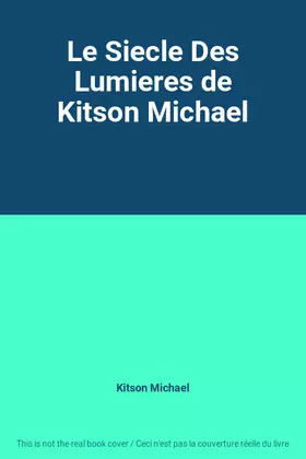 Couverture du produit · Le Siecle Des Lumieres de Kitson Michael