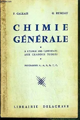 Couverture du produit · CHIMIE GENERALE - A L'USAGE DES CANDIDATS AUX GRANDES ECOLES - PROGRAMMES A1, A2, B1, B2, C1, C2.