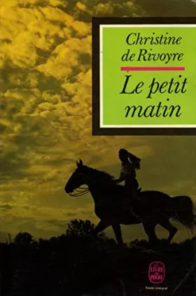 Couverture du produit · Le petit matin / De Rivoyre, Christine / Réf: 13836