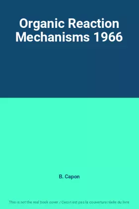 Couverture du produit · Organic Reaction Mechanisms 1966