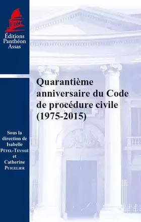 Couverture du produit · Quarantième anniversaire du Code de procédure civile (1975-2015)