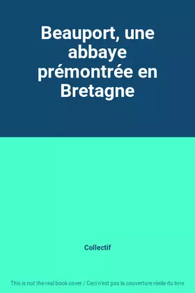 Couverture du produit · Beauport, une abbaye prémontrée en Bretagne