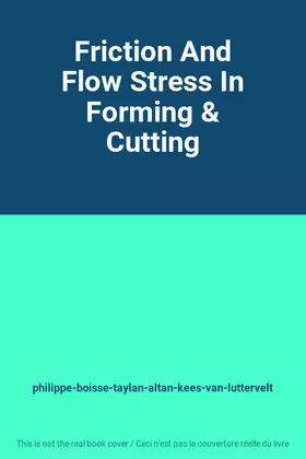 Couverture du produit · Friction And Flow Stress In Forming & Cutting