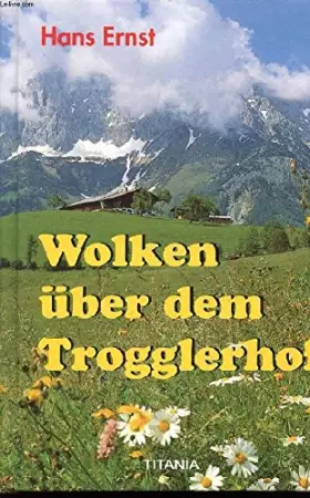 Couverture du produit · WOLKEN ÜBER DEM TROGGLERHOF