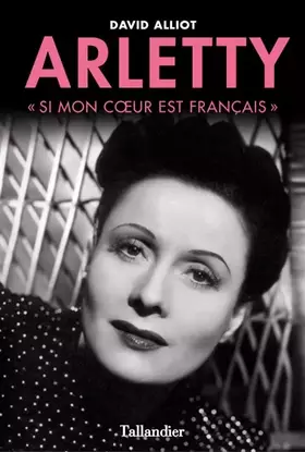 Couverture du produit · Arletty. « Si mon coeur est français »