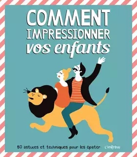 Couverture du produit · Comment impressionner vos enfants
