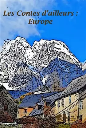 Couverture du produit · Les contes d'ailleurs : Europe