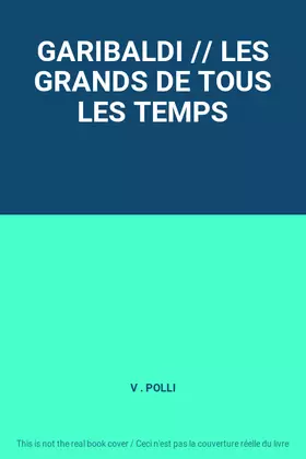 Couverture du produit · GARIBALDI // LES GRANDS DE TOUS LES TEMPS