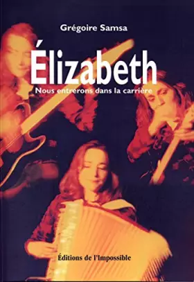 Couverture du produit · ELIZABETH nous entrerons dans la carrière